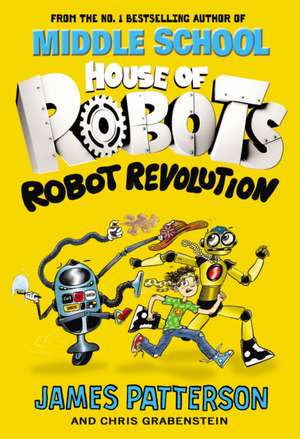 House of Robots: Robot Revolution de James Patterson