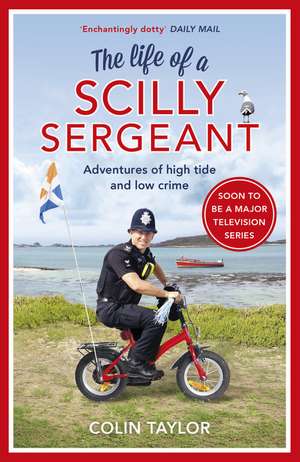 The Life of a Scilly Sergeant de Colin Taylor