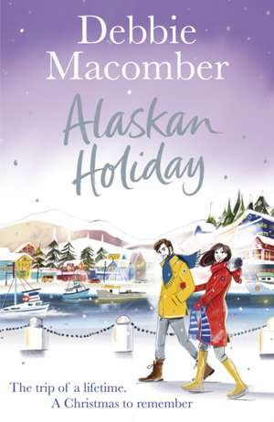 Alaskan Holiday de Debbie Macomber