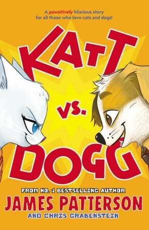 Katt vs. Dogg de James Patterson