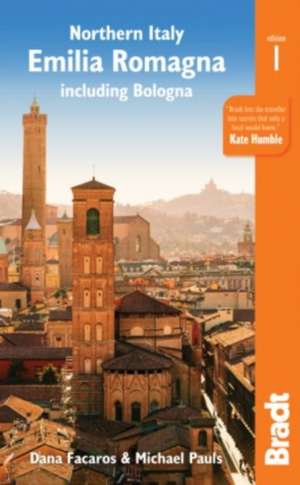 Northern Italy: Emilia-Romagna Bradt Guide de Dana Facaros