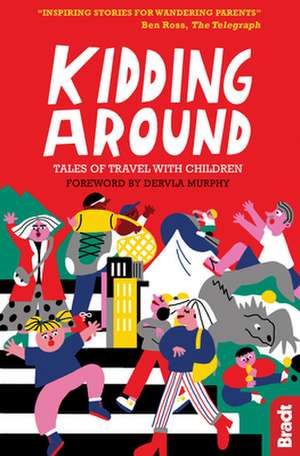 Kidding Around de Dervla Murphy