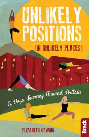 Unlikely Positions in Unlikely Places de Elizabeth Gowing