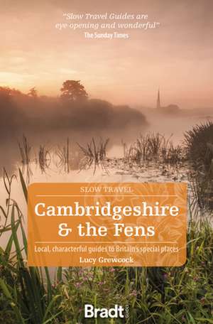 Cambridgeshire & The Fens (Slow Travel) de Lucy Grewcock