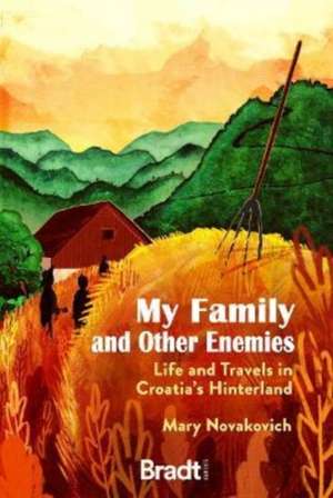 My Family and Other Enemies de Mary Novakovich