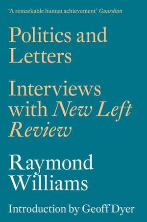 Politics and Letters de Raymond Williams