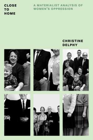 Close to Home de Christine Delphy