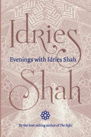 Evenings with Idries Shah de Idries Shah