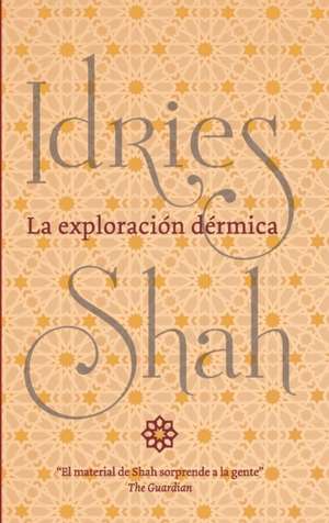 La exploración dérmica de Idries Shah