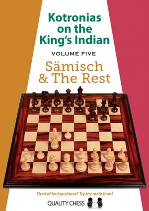 Kotronias on the King's Indian: Saemisch & the Rest de Vassilios Kotronias