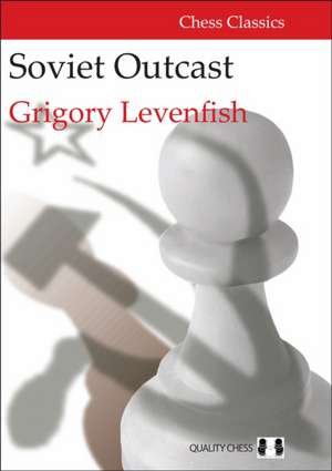 Soviet Outcast de Grigory Levenfish