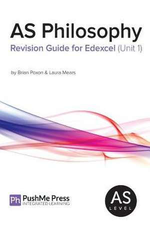 As Philosophy Revision Guide for Edexcel Unit 1 de Brian Poxon