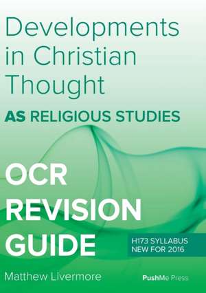 AS Developments in Christian Thought: AS Religious Studies for OCR de Matthew Livermore