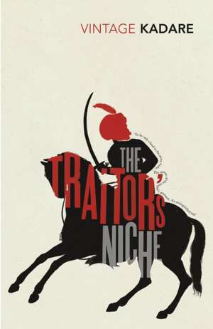 Traitor''s Niche de Ismail Kadare