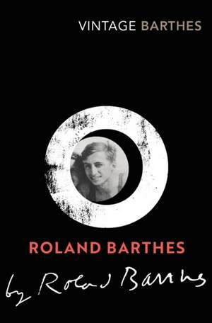 Roland Barthes by Roland Barthes de Roland Barthes