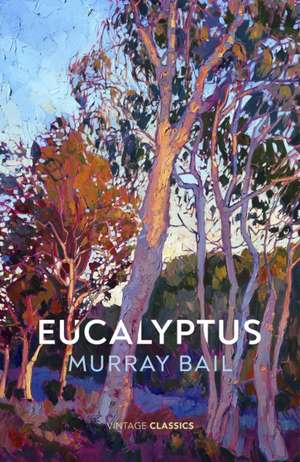 Bail, M: Eucalyptus de Murray Bail