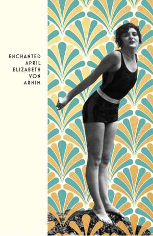 The Enchanted April de Elizabeth von Arnim