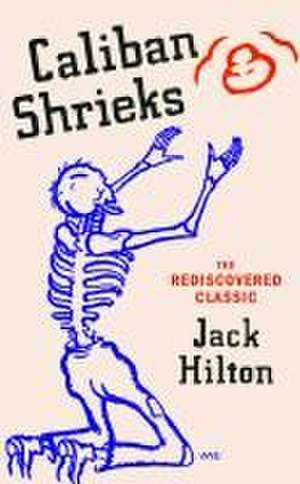 Caliban Shrieks de Jack Hilton