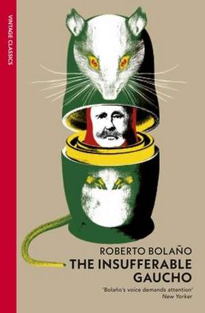 The Insufferable Gaucho de Roberto Bolano