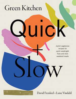 Green Kitchen: Quick & Slow de David Frenkiel