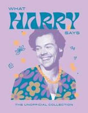 What Harry Says de Hardie Grant Books Hardie Grant Books