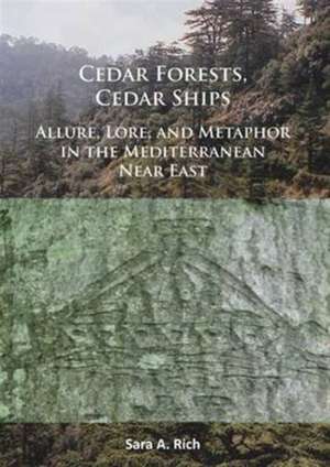 Cedar Forests, Cedar Ships de Sara A. Rich