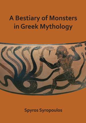 Syropoulos, S: Bestiary of Monsters in Greek Mythology