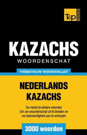 Thematische Woordenschat Nederlands-Kazachs - 3000 Woorden: Proceedings of the 43rd Annual Conference on Computer Applications and Quantitative Methods in Archaeology de Andrey Taranov