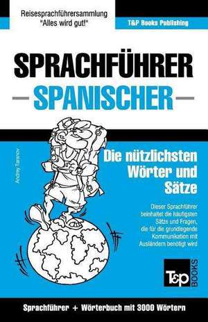 Sprachfuhrer Deutsch-Spanisch Und Thematischer Wortschatz Mit 3000 Wortern de Andrey Taranov