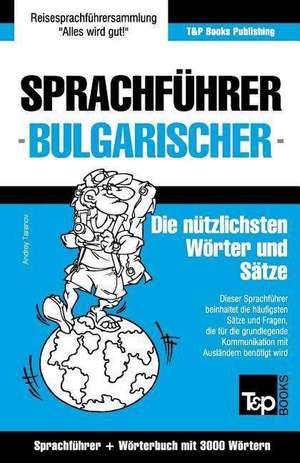 Sprachfuhrer Deutsch-Bulgarisch Und Thematischer Wortschatz Mit 3000 Wortern de Andrey Taranov