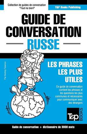 Guide de Conversation Francais-Russe Et Vocabulaire Thematique de 3000 Mots de Andrey Taranov