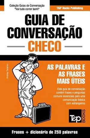 Guia de Conversação Português-Checo e mini dicionário 250 palavras de Andrey Taranov