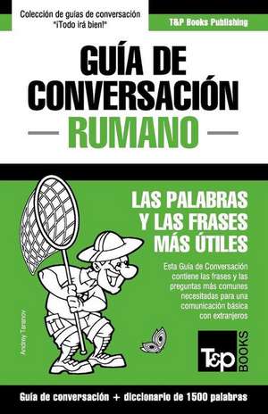 Guia de Conversacion Espanol-Rumano y Diccionario Conciso de 1500 Palabras de Andrey Taranov