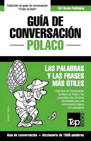 Guía de Conversación Español-Polaco y diccionario conciso de 1500 palabras de Andrey Taranov