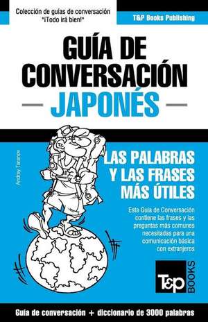 Guia de Conversacion Espanol-Japones y Vocabulario Tematico de 3000 Palabras de Andrey Taranov