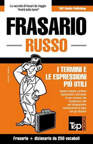 Frasario Italiano-Russo e mini dizionario da 250 vocaboli de Andrey Taranov