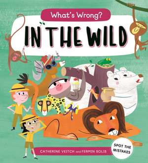 What's Wrong? in the Wild de Catherine Veitch