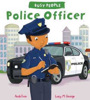 Busy People: Police Officer de Lucy M. George