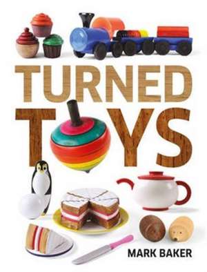 Turned Toys de M. Baker