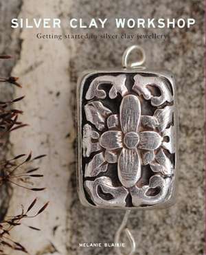 Silver Clay Workshop de M Blaikie