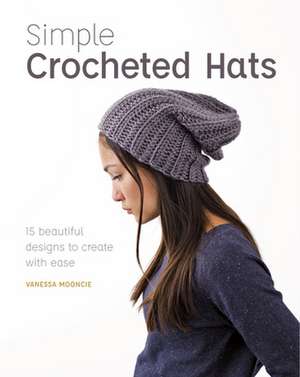 Simple Crocheted Hats de V Mooncie