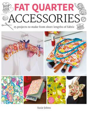 Fat Quarter: Accessories de S Johns