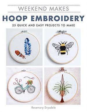 Weekend Makes: Hoop Embroidery de R Drysdale