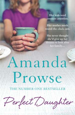 Perfect Daughter: The Omnibus de Amanda Prowse