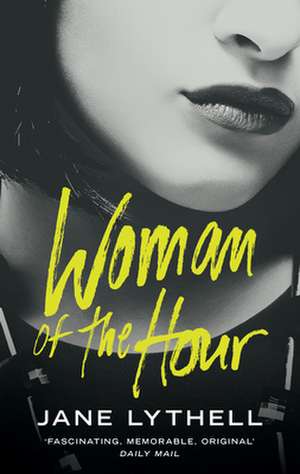 WOMAN OF THE HOUR de Jane Lythell