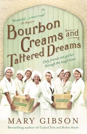 Bourbon Creams and Tattered Dreams de Mary Gibson