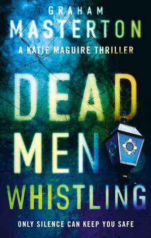 Dead Men Whistling: Volume 9 de Graham Masterton