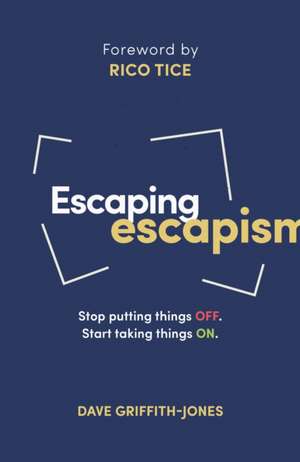 Escaping Escapism de Dave Griffith-Jones