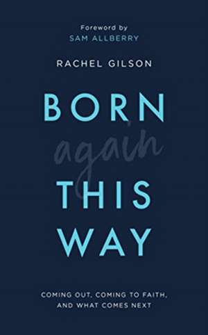 Born Again This Way de Rachel Gilson