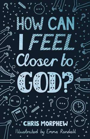 How Can I Feel Closer to God? de Chris Morphew